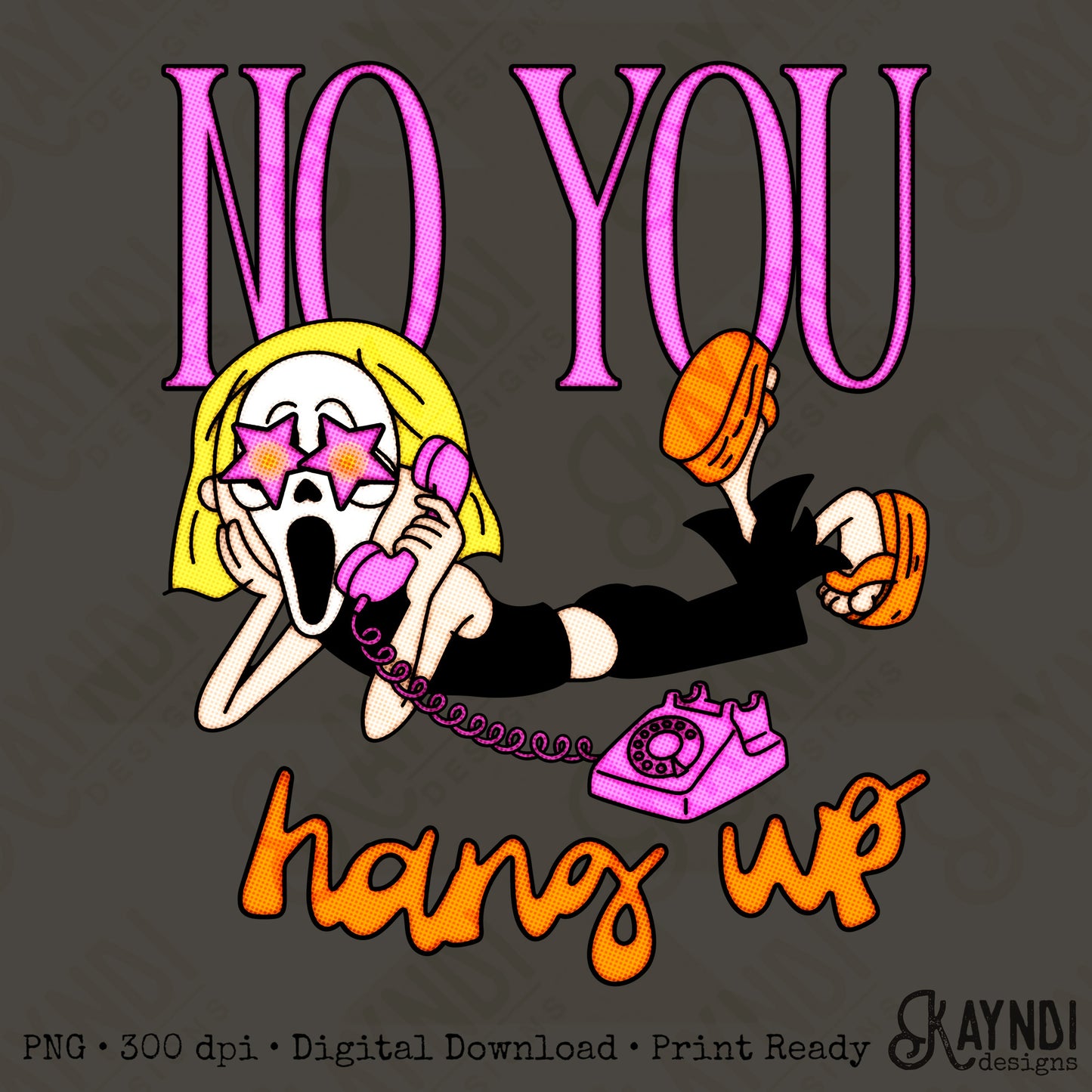 No You Hang Up PNG Digital Download Sublimation DTF Print
