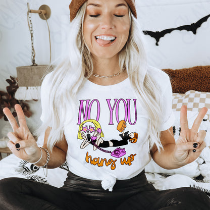 No You Hang Up PNG Digital Download Sublimation DTF Print