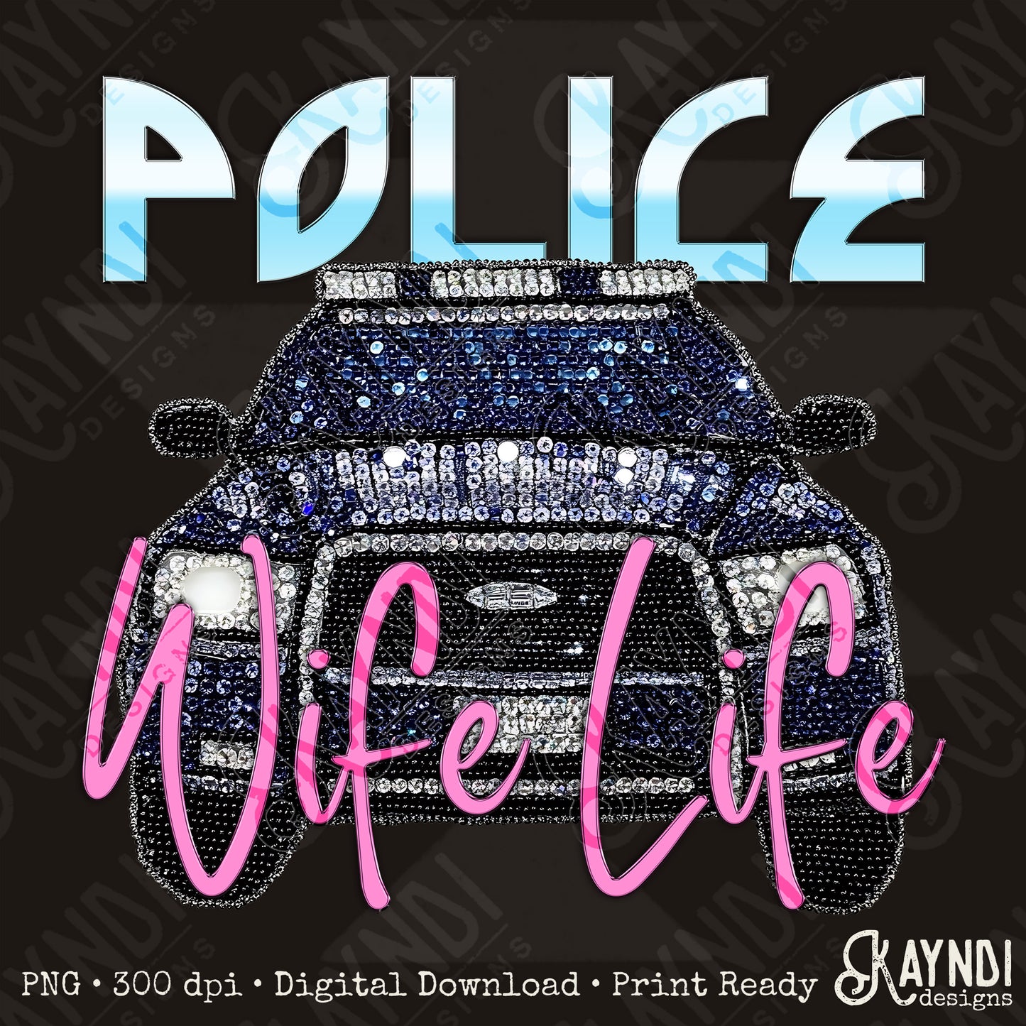 Police Wife Life PNG Digital Download Sublimation DTF Print Studded Rhinestone Car