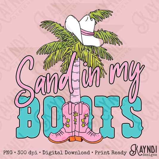 Sand in my Boots PNG Digital Download Sublimation DTF Print Beach Vibes Cowgirl Palm Tree