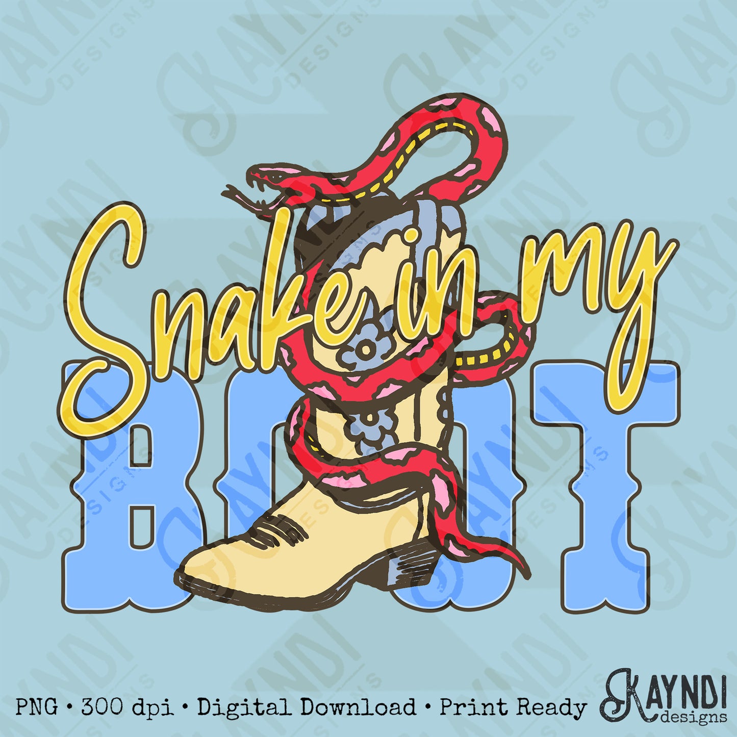 Snake in my Boot PNG Digital Download Sublimation DTF Print Western Boot Cowboy Cowgirl
