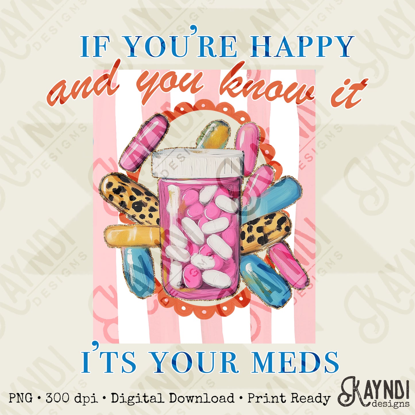 If you're happy and you know it Sublimation Design PNG Digital Download Printable Sarcastic Mental Health Funny