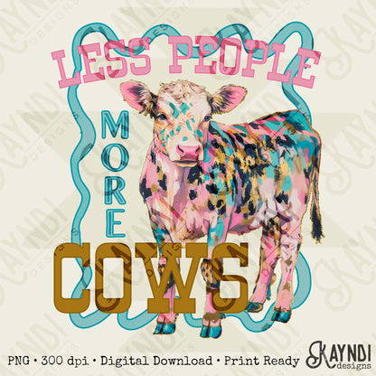Less People More Cows Sublimation Design PNG Digital Download Cheetah Pink Blue
