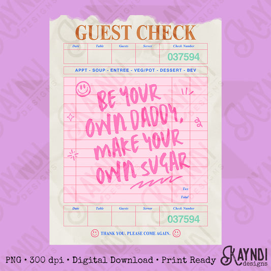Be Your Own Daddy Make Your Own Sugar PNG Digital Download Sublimation DTF Print Pink Guest Check