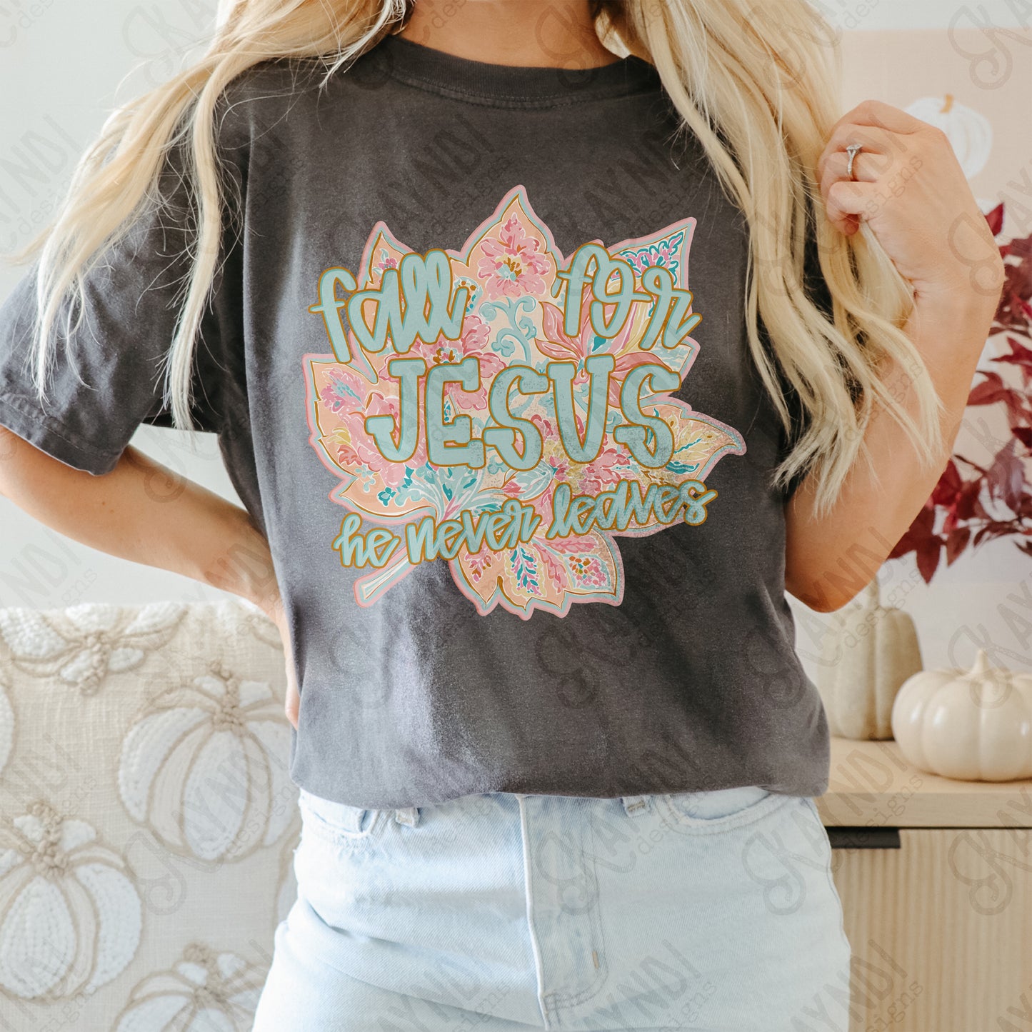 Fall For Jesus He Never Leaves PNG Digital Download Sublimation DTF Print Faith Fall Pastel Floral