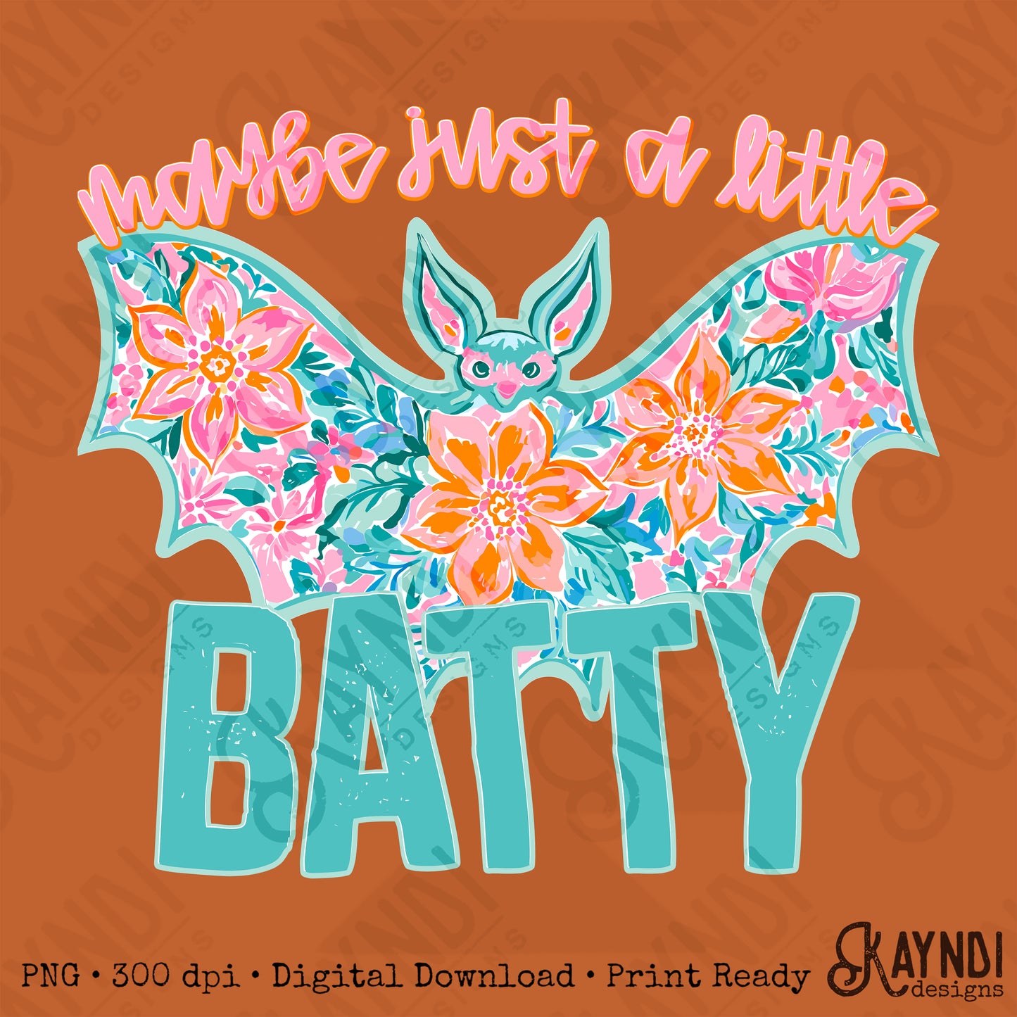 Maybe Just a Little Batty PNG Digital Download Sublimation DTF Print Southern Preppy Bat Spooky Season