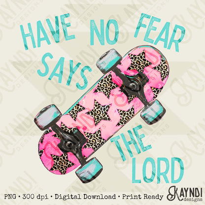 Have No Fear Says th Lord 4 Sublimation Design PNG Digital Download Printable Retro Vintage Skateboard Pink Cheetah Stars