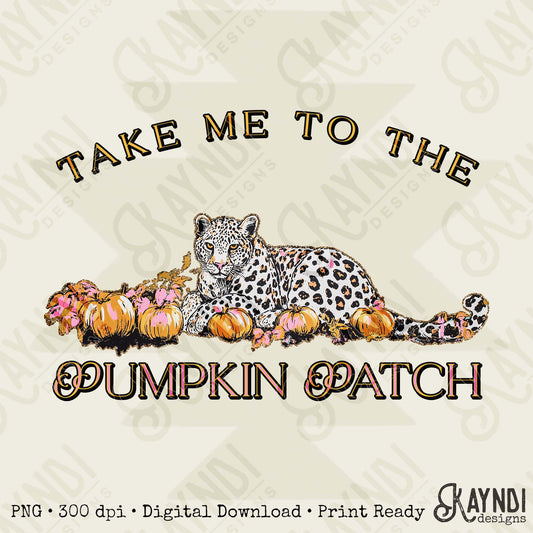 Take Me to the Pumpkin Patch Sublimation Design PNG Digital Download Cheetah Pumpkins Fall Halloween