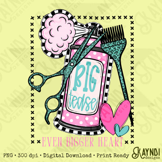 Big Tease Even Bigger Heart PNG Digital Download Sublimation DTF Print Hairspray Dye Cosmetologist