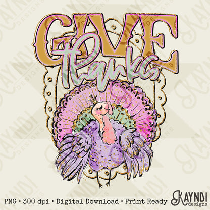 Give Thanks Sublimation Design PNG Digital Download Printable Thanksgiving Turkey Pastel