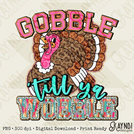 Gobble till ya Wobble Sublimation Design PNG Digital Download Printable Thanksgiving Turkey Pastels Gobble