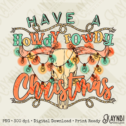 Howdy Rowdy Christmas Sublimation Design PNG Digital Download Printable Western Christmas Lights