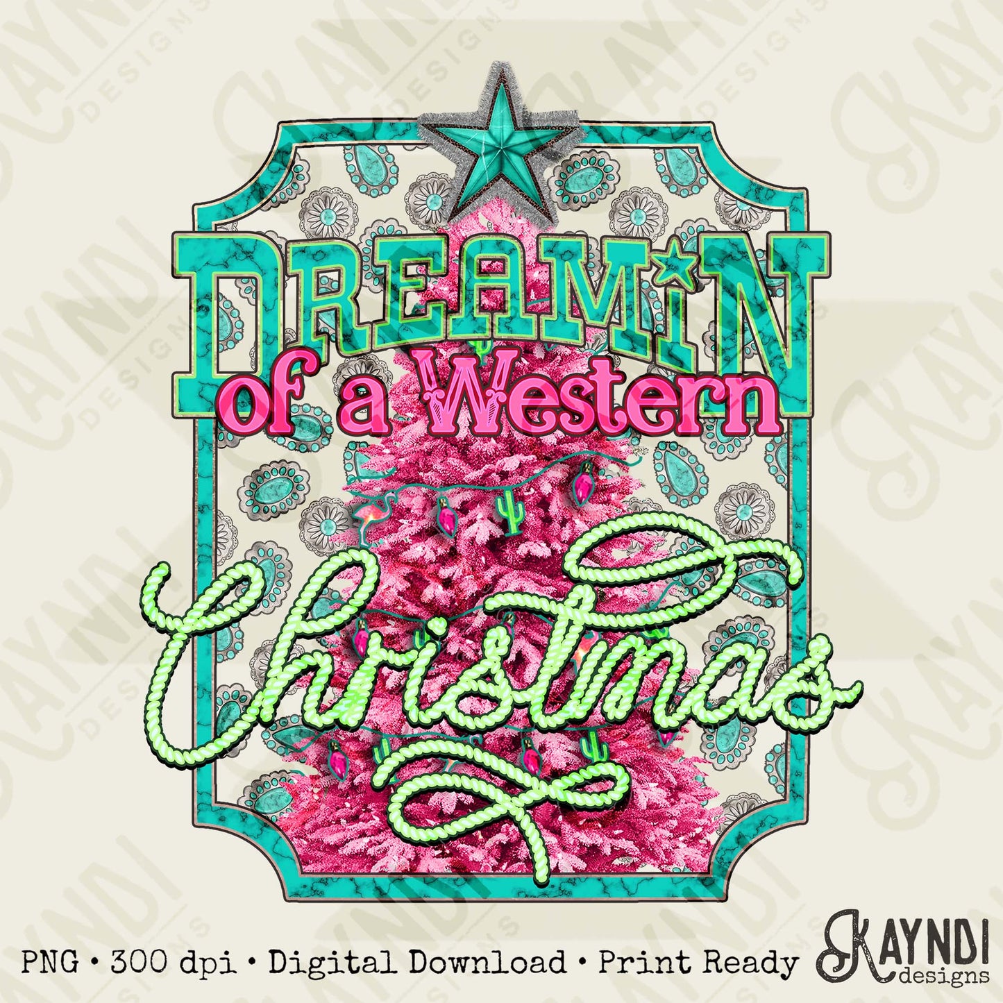 Dreamin of a Western Christmas Sublimation Design PNG Digital Download Pink tree Turquoise