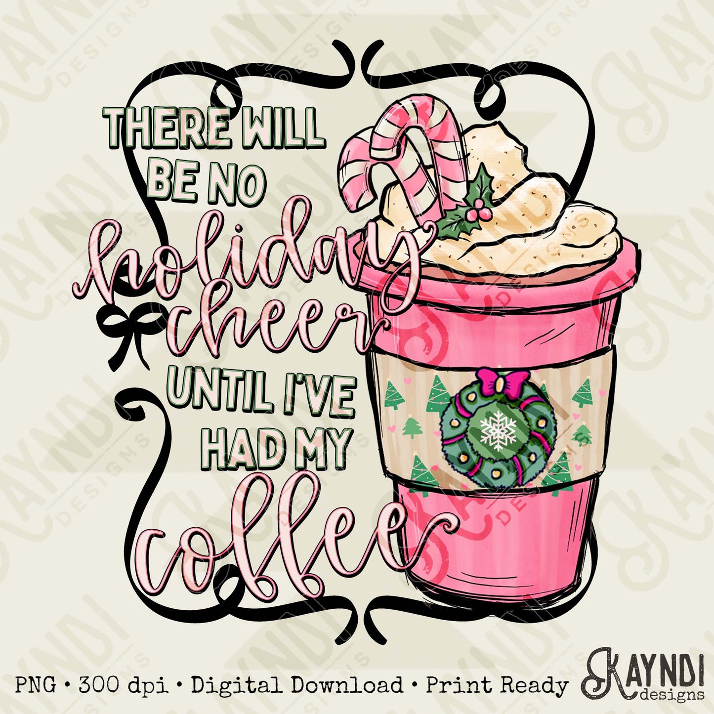 No Holiday Cheer Until I've Had My Coffee Sublimation Design PNG Digital Download Christmas Pink Espresso