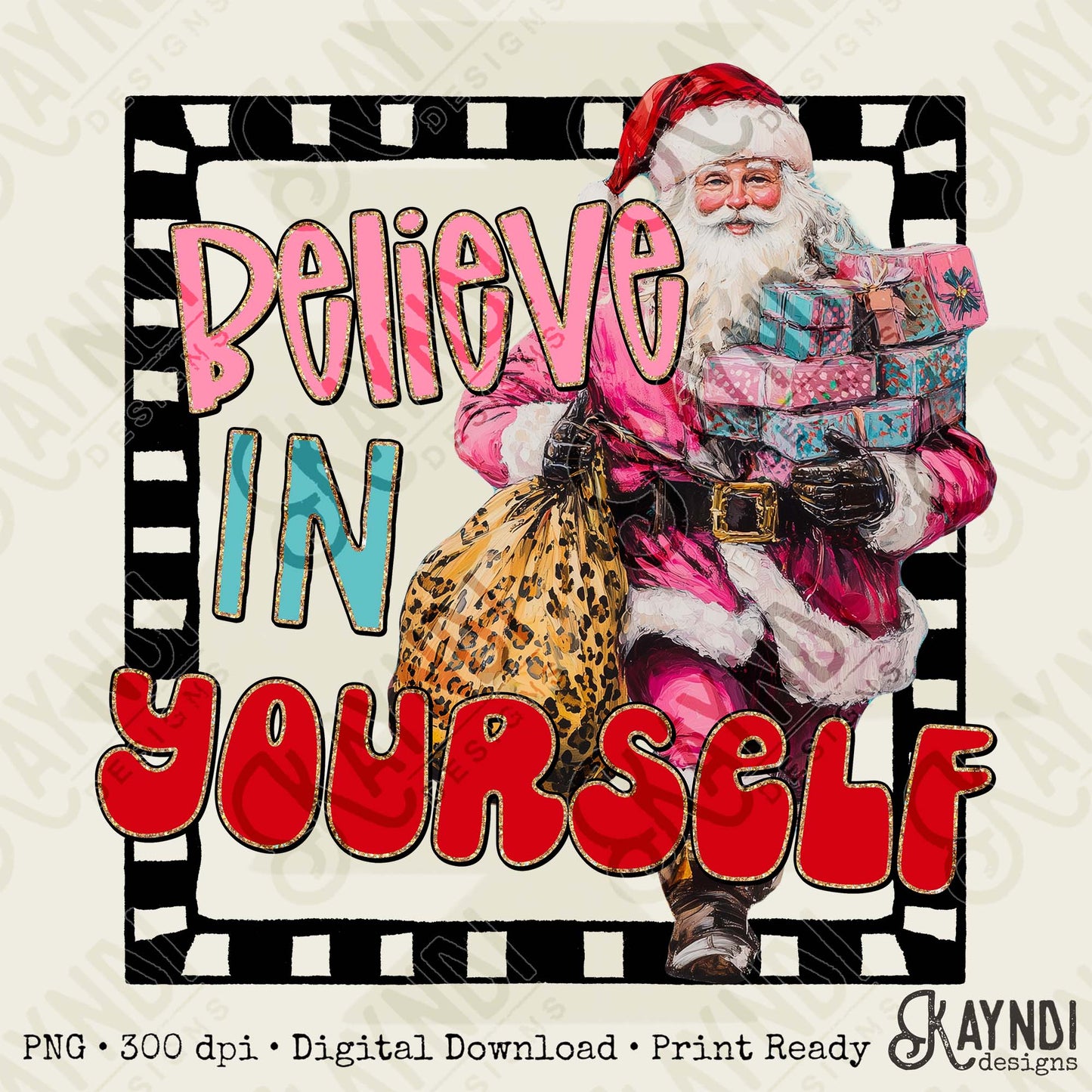 Believe in Yourself Sublimation Design PNG Digital Download Pink Santa Christmas Cheetah