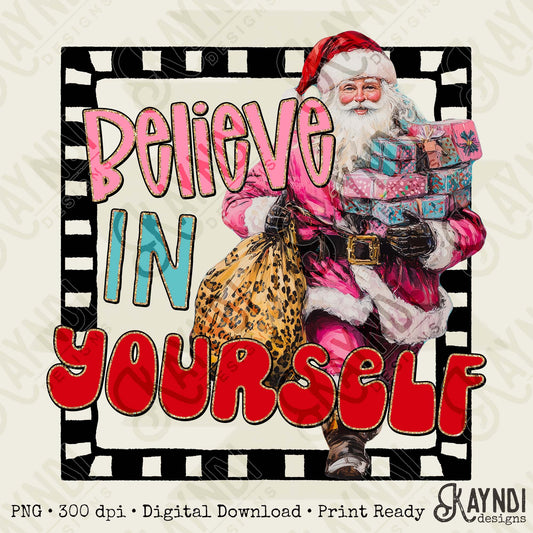 Believe in Yourself Sublimation Design PNG Digital Download Pink Santa Christmas Cheetah