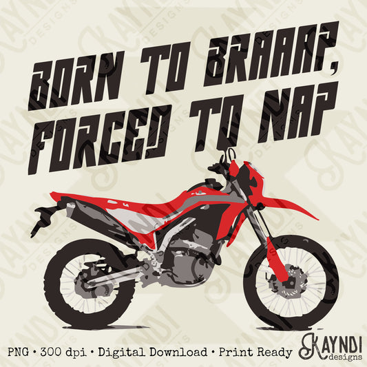 Born to Braaap Forced to Nap Sublimation Design PNG Digital Download Motocross Baby Dirtbike