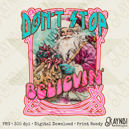 Don't Stop Believin Sublimation Design PNG Digital Download Pink Santa Christmas Cheetah
