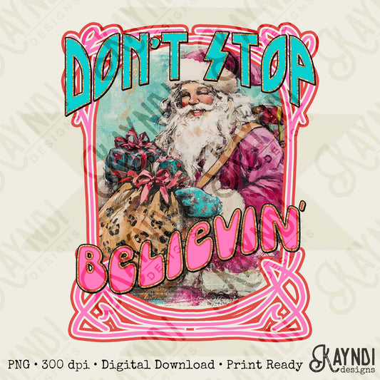 Don't Stop Believin Sublimation Design PNG Digital Download Pink Santa Christmas Cheetah