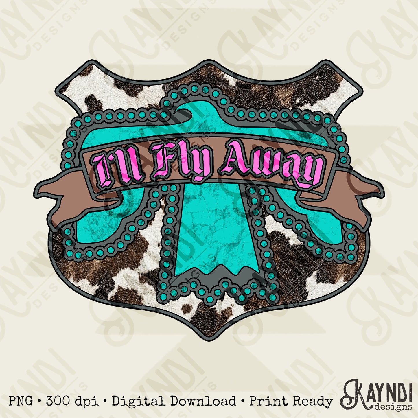 I'll Fly Away Sublimation Design PNG Digital Download Cow Print Turquoise Eagle Western
