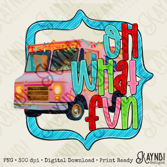 Oh What Fun Sublimation Design PNG Digital Download Christmas Shipping Delivery Truck Lights