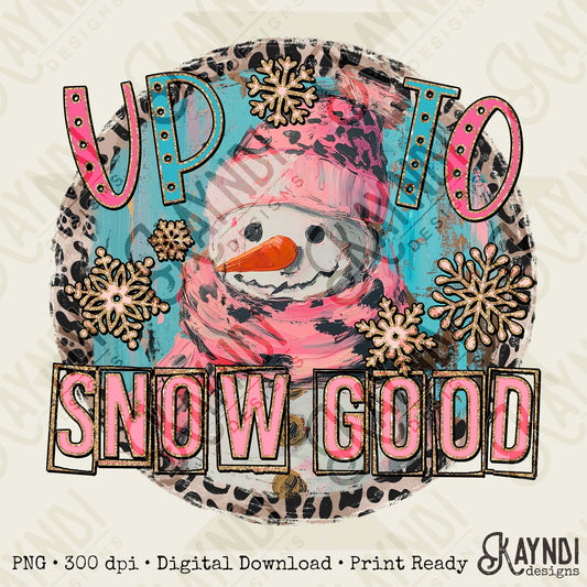 Up to Snow Good Sublimation Design PNG Digital Download Snowman Pink Cheetah