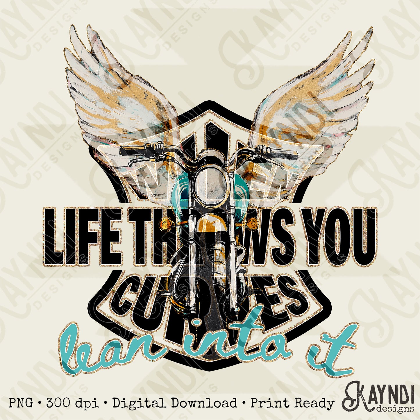 When Life Throws You Curves Lean Into It Sublimation Design PNG Digital Download Motorcycle Wings