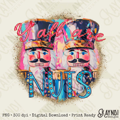 Yall are Nuts Sublimation Design PNG Digital Download Nutcraker Pink Blue Funny