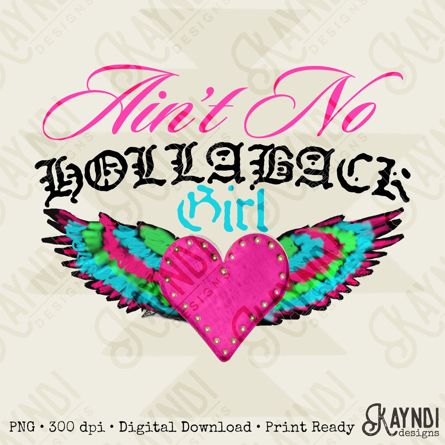 Ain't No Hollaback Girl Sublimation Design PNG Digital Download Heart Wings