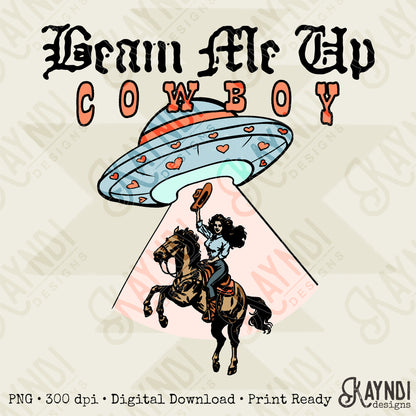 Beam Me Up Cowboy Sublimation Design PNG Digital Download Cowgirl UFO