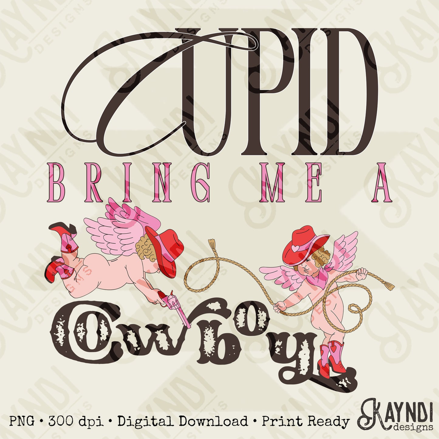 Cupid Bring Me a Cowboy Sublimation Design PNG Digital Download Pink Rodeo Valentine