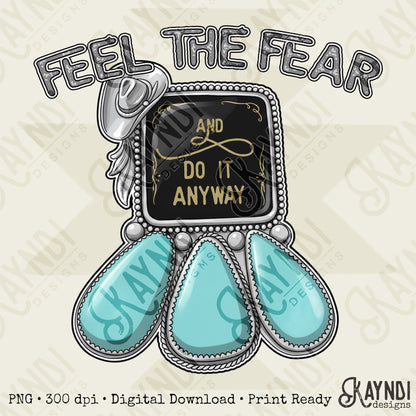 Feel the Fear Sublimation Design PNG Digital Download Turquoise Western