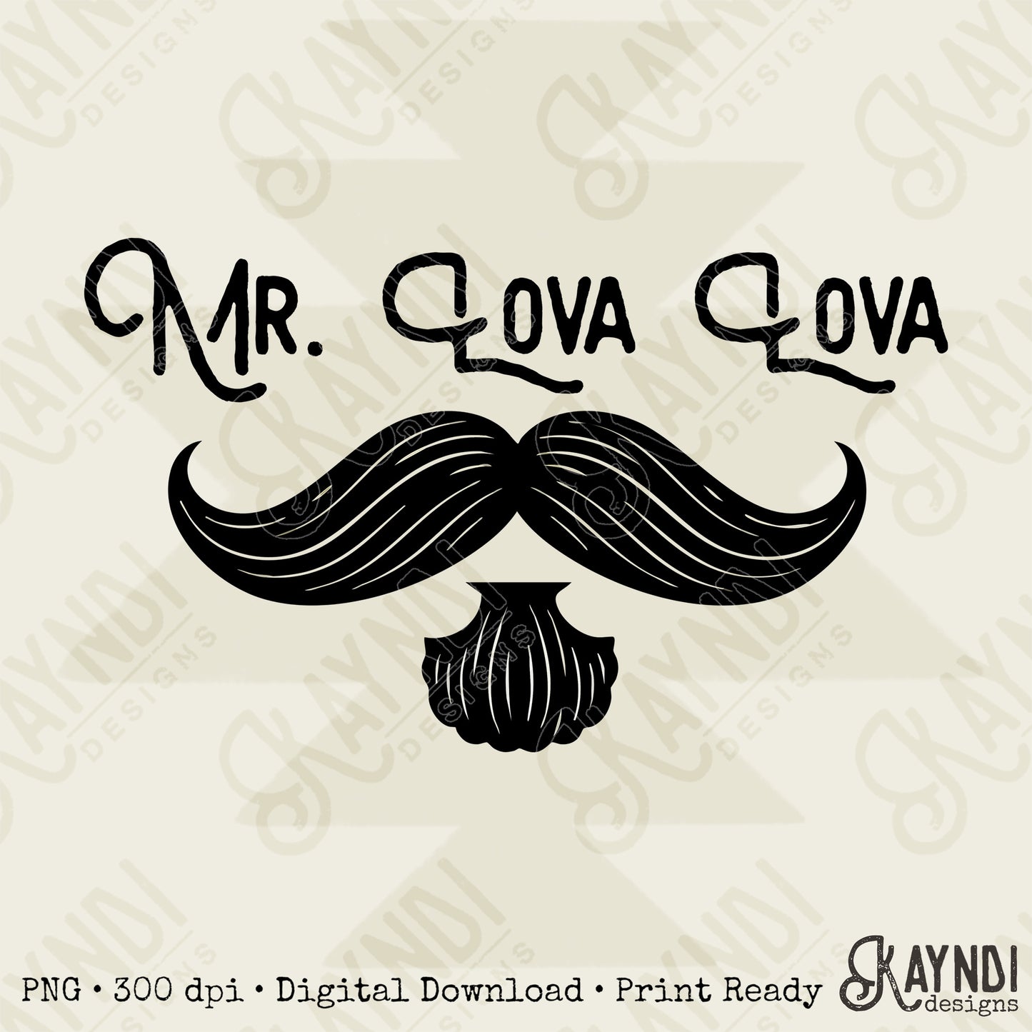 Mr. Lova Lova Sublimation Design PNG Digital Download Mustache Mens