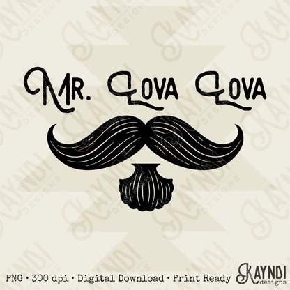 Mr. Lova Lova Sublimation Design PNG Digital Download Mustache Mens