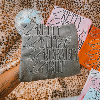Pretty Petty Probably RightSublimation Design PNG Digital Download