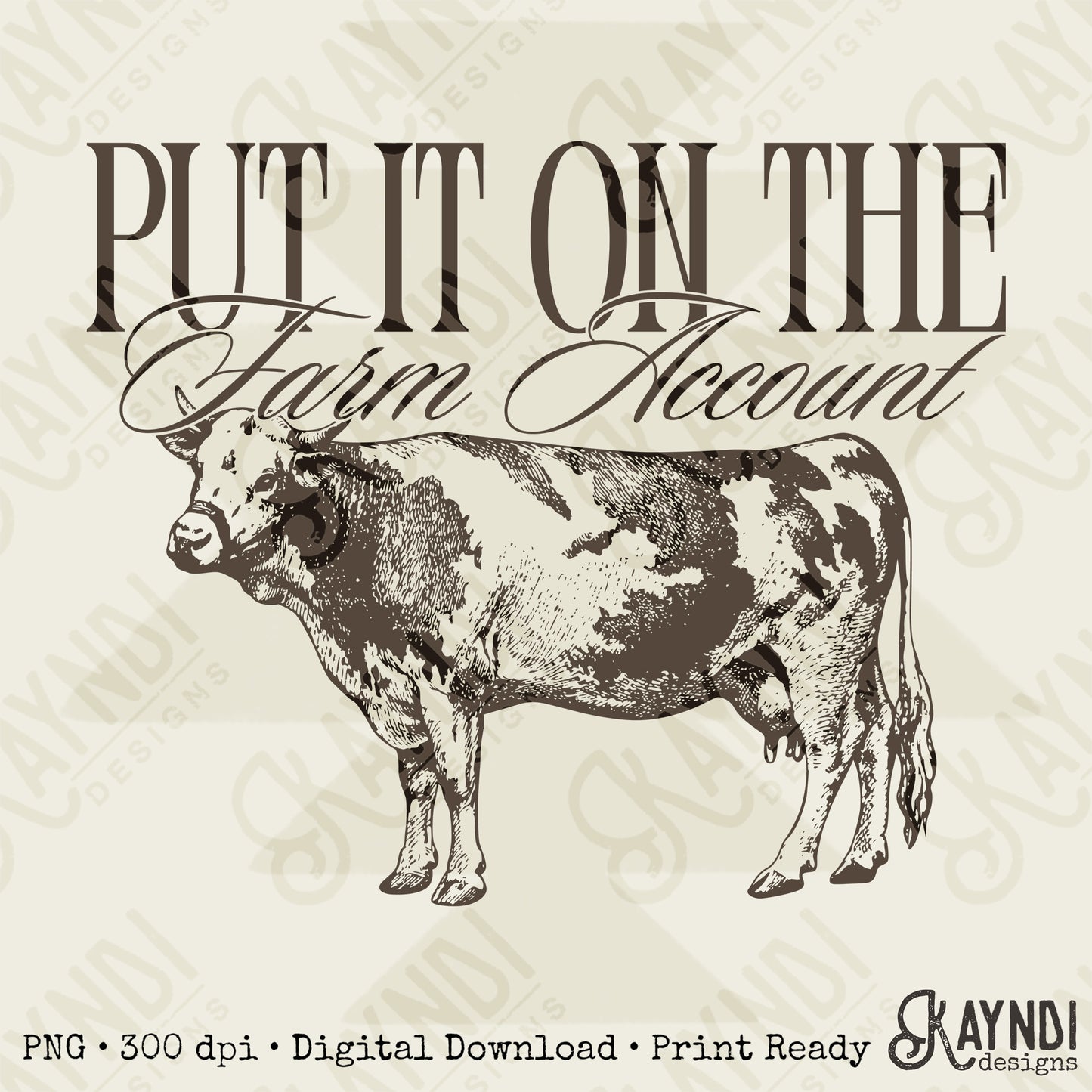 Put it on the Farm Account Sublimation Design PNG Digital Download Cow Bull
