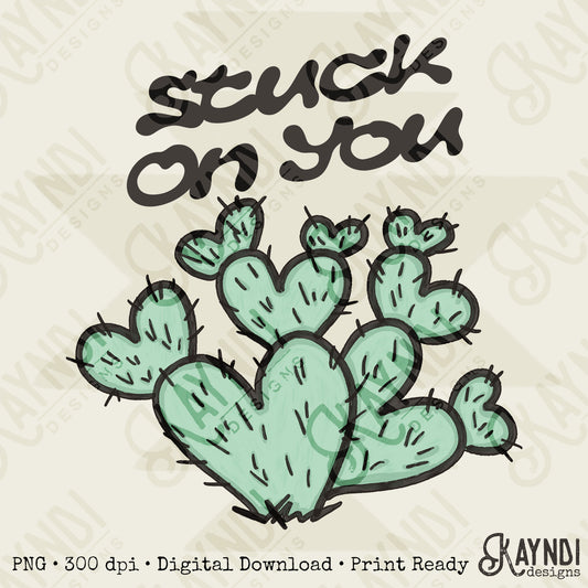 Stuck on You Sublimation Design PNG Digital Download Cactus Hearts