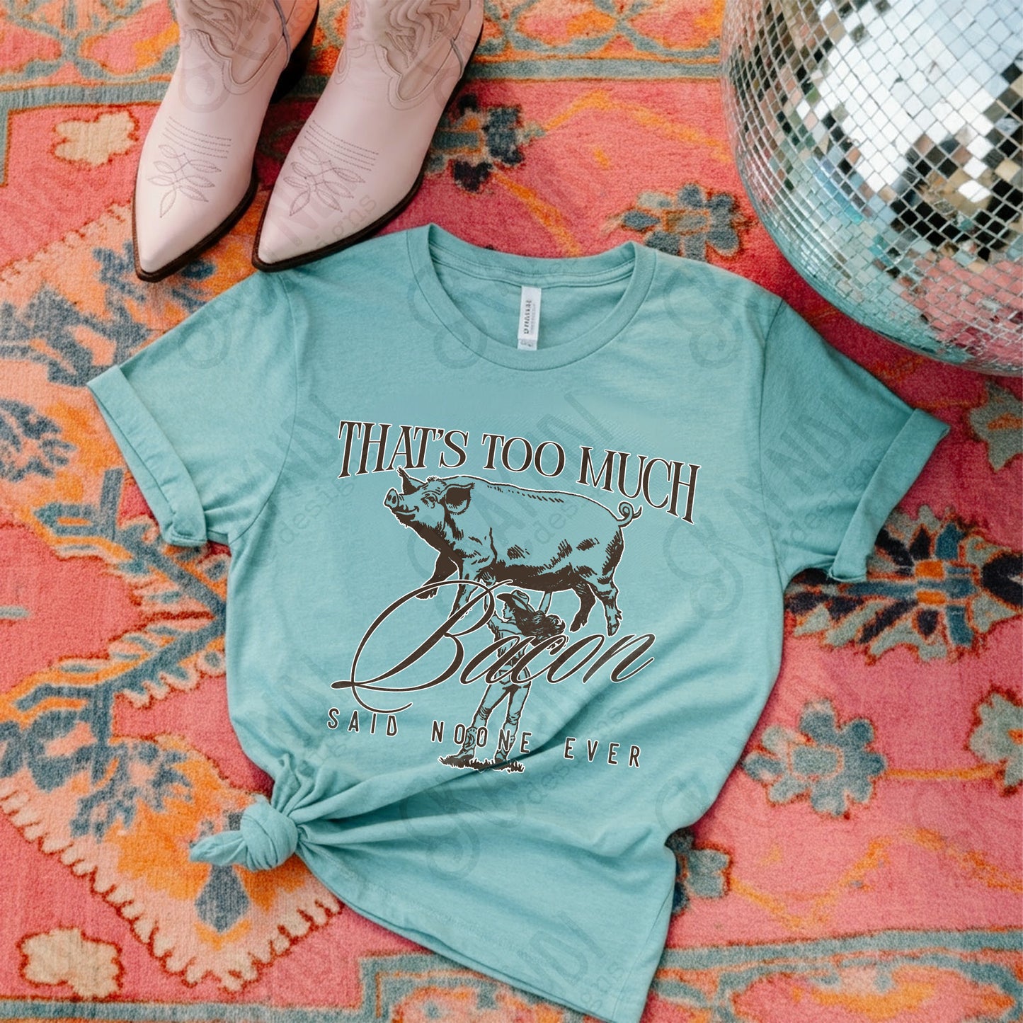 That's Too Much Bacon Sublimation Design PNG Digital Download Pig Rodeo Cowgirl