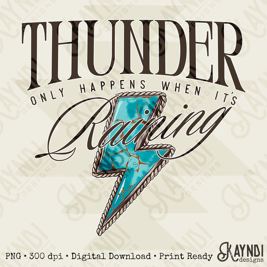 Thunder Only Happens When It's Raining Sublimation Design PNG Digital Download Lightning Turquoise