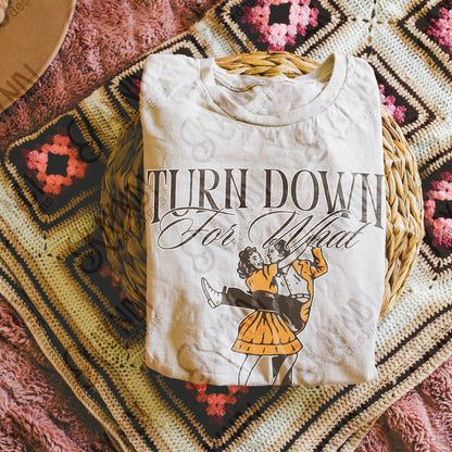 Turn Down for What Dancers Sublimation Design PNG Digital Download Dance Vintage Retro