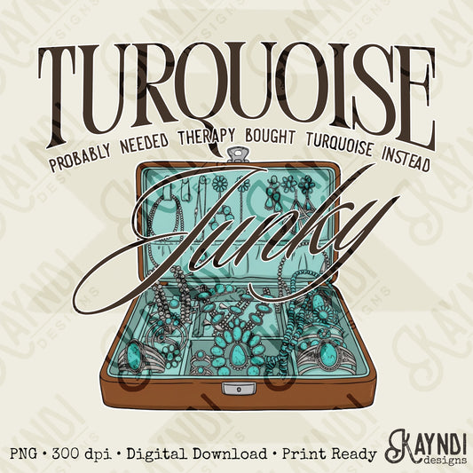 Turquoise Junky Sublimation Design PNG Digital Download Jewelry Therapy