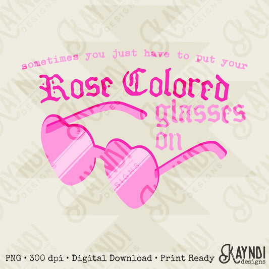 Sometime you just Have to Put Sublimation Design PNG Digital Download Pink Glasses Rose