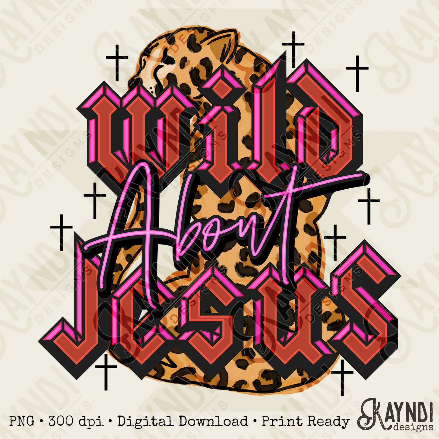 Wild about Jesus Red Fierce Faith Collab Design Sublimation Design PNG Digital Download Printable Cute Pink Leopard Cheetah Grunge