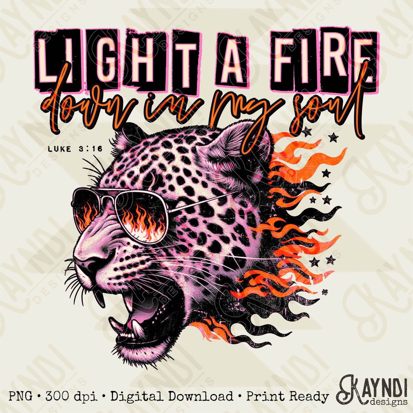 Light a Fire Sublimation Design PNG Digital Download Printable Faith Cheetah Bible Verse