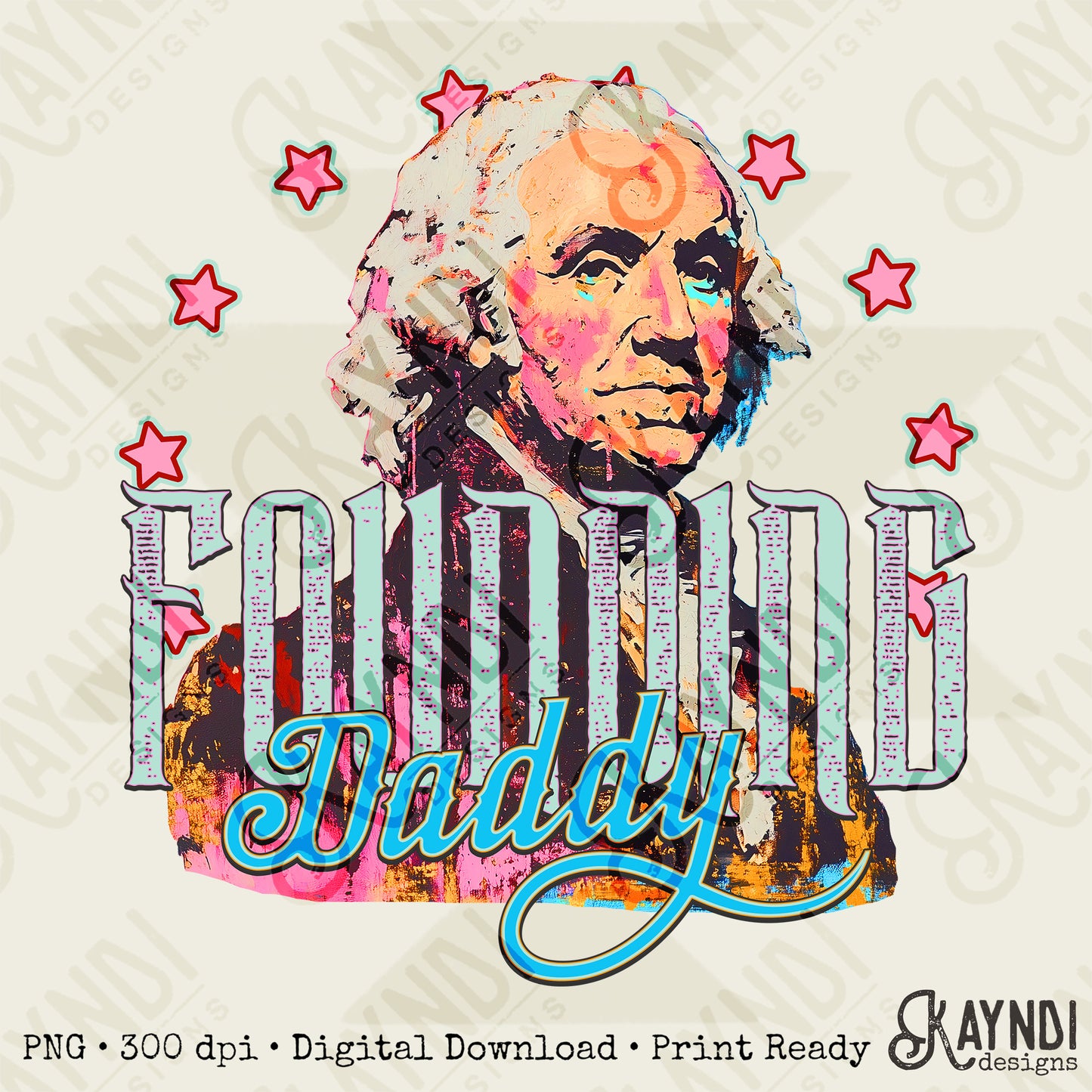 Founding Daddy PNG Digital Download Sublimation DTF Print Dad Patriotic Stars