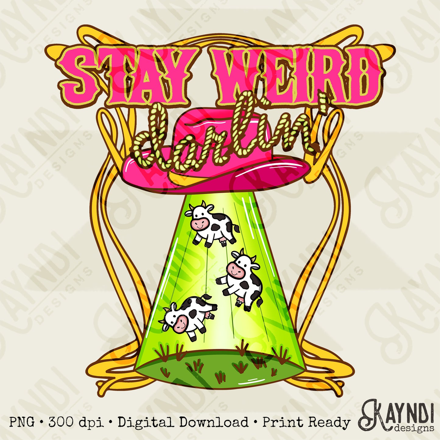 Stay Weird Darlin' PNG Digital Download Sublimation DTF Print Aliens UFO Western
