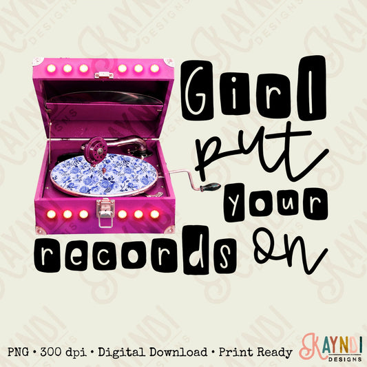 Girl Put Your Records On Design PNG Digital Download Sublimation Printable Record Player DTG Printing Cute Hot Pink Vintage Music