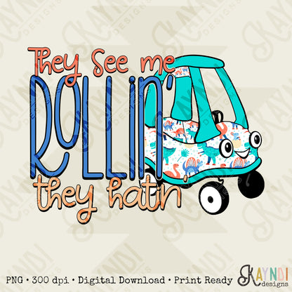 They See Me Rollin Sublimation Design PNG Digital Download Printable Kid Kids Children's Car Cute Dino Dinosaur