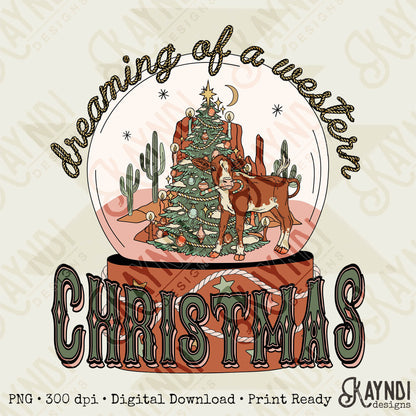 Dreaming of a Western Christmas Calf Sublimation Design PNG Digital Download Printable Cow Cactus Desert Christmas Tree Country Snow globe
