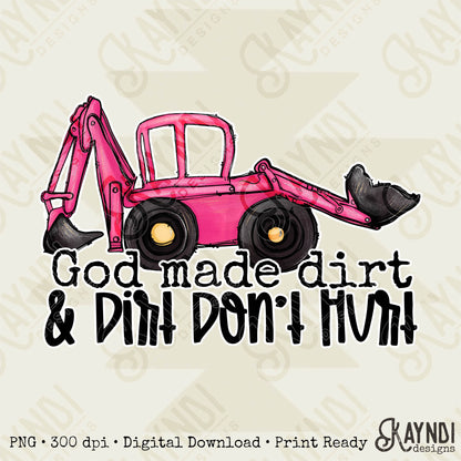 God Made Dirt & Dirt Don't Hurt Sublimation Design PNG Digital Download Printable Kids Design Toy Pink Tractor Girls Children's Baby Girly